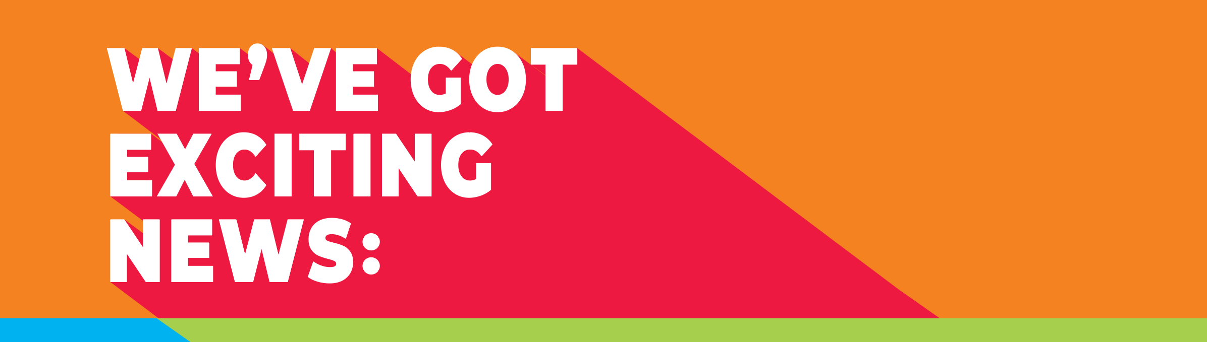 We've got exciting news!