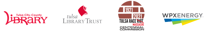 This exhibit is made possible by Tulsa City-County Library, Tulsa Library Trust, 1921 Tulsa Race Massacre Centennial Committee, WPX Energy