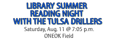 Summer Readers Earn Free Night with Tulsa Drillers Summer Readers Earn Free Night with Tulsa Drillers